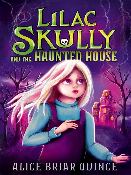 Title details for Lilac Skully and the Haunted House by Alice Briar Quince - Available